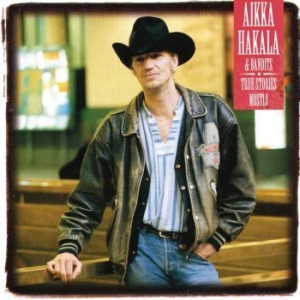 Aikka Hakala - True Stories Mostly in the group CD / Country at Bengans Skivbutik AB (4053529)