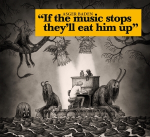 Baden Asger - If The Music Stops, They'll Eat Him in the group CD / New releases / Classical at Bengans Skivbutik AB (4053576)