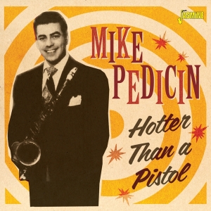 Mike Pedicin - Hotter Than A Pistol in the group OTHER / Övrigt / at Bengans Skivbutik AB (4054311)