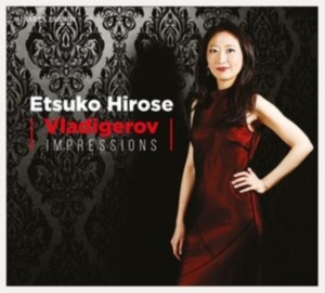 Etsuko Hirose - Vladigerov Impressions in the group CD / Klassiskt,Övrigt at Bengans Skivbutik AB (4056013)