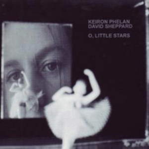 PHELAN KEIRON AND DAVID SHEPPARD - O LITTLE STARS in the group CD / Pop-Rock at Bengans Skivbutik AB (4056992)