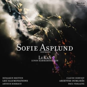 Sofie Asplund Lunds Kammarsolister - Britten: Les Illuminations - Debuss in the group Externt_Lager /  at Bengans Skivbutik AB (4058524)