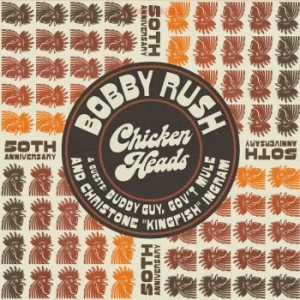 Rush Bobby - Chicken Heads - 50Th Anniversary in the group OTHER / -Start LCV at Bengans Skivbutik AB (4060397)