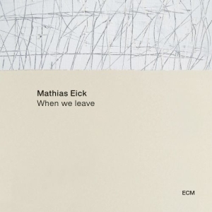 Mathias Eick Group - When We Leave (Vinyl) in the group OTHER / CDV06 at Bengans Skivbutik AB (4061590)