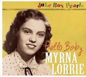 Myrna Lorrie - Hello Baby in the group CD / Rock at Bengans Skivbutik AB (4063618)