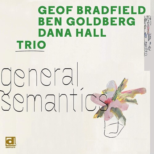 BRADFIELD GEOF & BEN GOLDBERG DANA HAL - General Semantics in the group OTHER / Övrigt /  at Bengans Skivbutik AB (4063767)