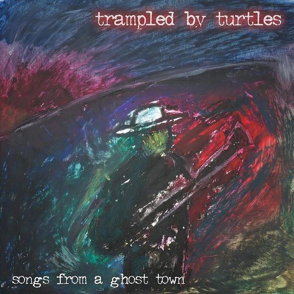 Trampled By Turtles - Songs From a Ghost Town in the group VINYL / Country at Bengans Skivbutik AB (4064913)