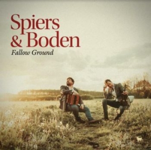 Spiers & Boden - Fallow Ground in the group CD / Elektroniskt,World Music at Bengans Skivbutik AB (4065208)