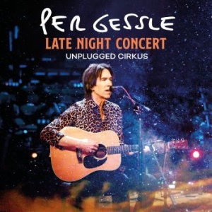 Per Gessle - Late Night Concert - Unplugged Cirk in the group CD / Pop-Rock,Svensk Musik at Bengans Skivbutik AB (4065380)