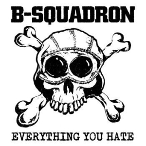 B Squadron - Everything You Hate in the group CD / Rock at Bengans Skivbutik AB (4065737)