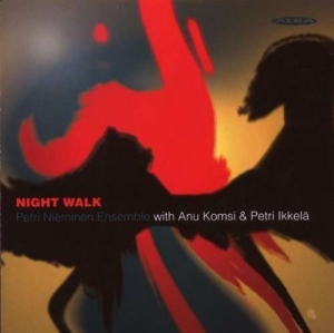 Petri Nieminen Ensemble - Night Walk in the group Externt_Lager /  at Bengans Skivbutik AB (4066452)