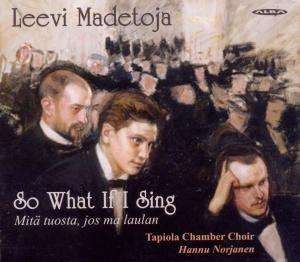 Leevi Madetoja - So What If I Sing in the group Externt_Lager /  at Bengans Skivbutik AB (4066485)