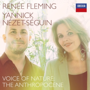 Renée Fleming Yannick Nézet-Séguin - Voices For Nature: The Anthropocene in the group OTHER / Övrigt /  at Bengans Skivbutik AB (4066866)