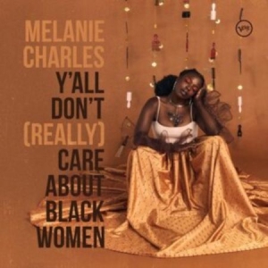 Melanie Charles - Y'all Don't (Really) Care About Black Wo in the group CD / Jazz,RnB-Soul at Bengans Skivbutik AB (4066874)