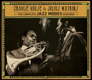 Charlie & Julius Watkins Rouse - Complete Jazz Modes Sessions in the group CD / Jazz at Bengans Skivbutik AB (4067706)