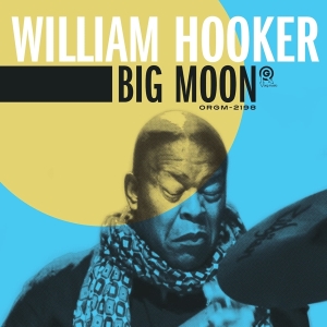 Hooker William - Big Moon in the group CD / Jazz at Bengans Skivbutik AB (4067708)