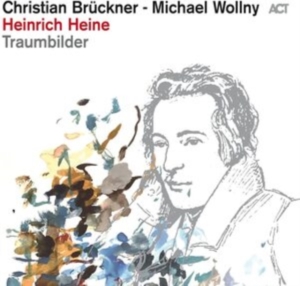 Brückner Christian Wollny Michae - Heinrich Heine - Traumbilder in the group CD / Jazz at Bengans Skivbutik AB (4068695)