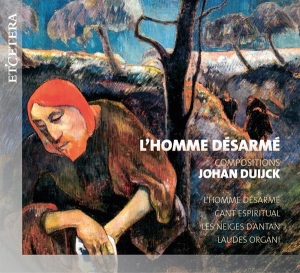 Flemish Radio Choir/Thomas Peter - Duijck: L'homme Desarme (Compositions) in the group CD / Klassiskt,Övrigt at Bengans Skivbutik AB (4068815)