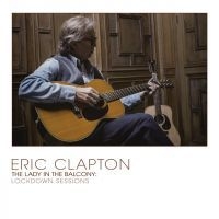 Eric Clapton - Lady In The Balcony: Lockdown Sessi in the group VINYL / Pop-Rock at Bengans Skivbutik AB (4069351)