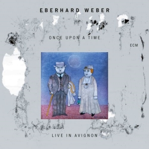 Weber Eberhard - Once Upon A Time - Live In Avignon in the group CD / Jazz at Bengans Skivbutik AB (4069616)