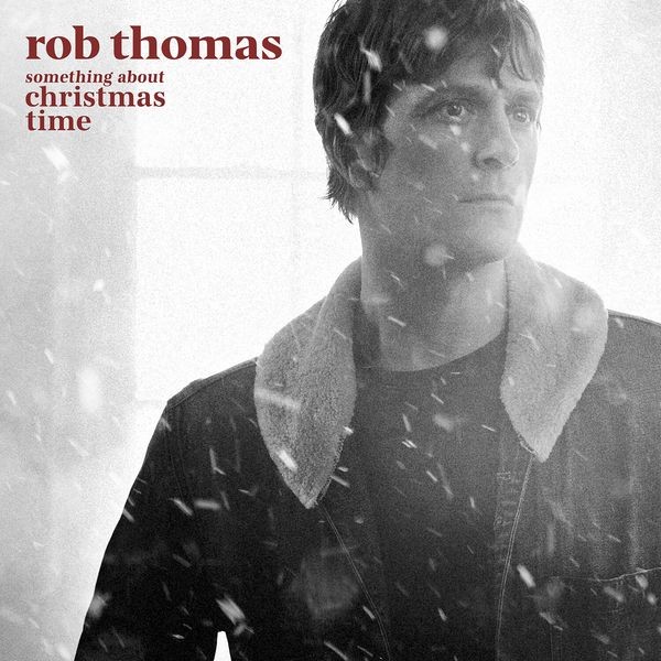 Rob Thomas - Something About Christmas Time in the group CD / Worldmusic/ Folkmusik at Bengans Skivbutik AB (4069938)