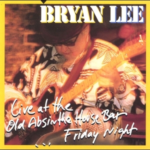 Lee Bryan - Live At The Old Absinthe House Bar in the group CD / Blues,Jazz at Bengans Skivbutik AB (4070054)
