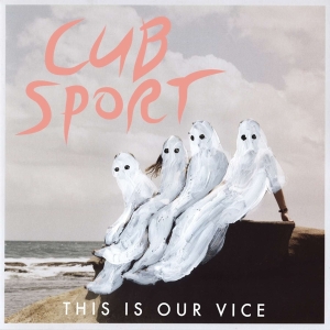 Cub Sport - This Is Our Vice in the group VINYL / Pop-Rock,Övrigt at Bengans Skivbutik AB (4070111)