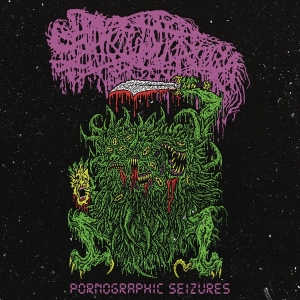 Sanguisugabogg - Pornographic Seizures - Ep (Re-Issue 2021) in the group OTHER / Övrigt /  at Bengans Skivbutik AB (4070164)