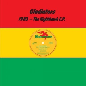 Gladiators - 1983 - The Nighthawk E.P. in the group VINYL / Upcoming releases / Reggae at Bengans Skivbutik AB (4070980)