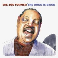 Big Joe Turner - The Boss Is Back (2Cd) in the group CD / Blues,Jazz at Bengans Skivbutik AB (4071079)