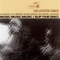 DISLOCATION DANCE - MUSIC MUSIC MUSIC/SLIP THAT DISC in the group CD / Pop-Rock at Bengans Skivbutik AB (4073194)