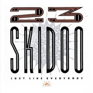 23 Skidoo - Just Like Everybody in the group CD / Pop-Rock at Bengans Skivbutik AB (4073200)