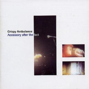 CRISPY AMBULANCE - ACCESSORY AFTER THE FACT in the group CD / Pop-Rock at Bengans Skivbutik AB (4073443)