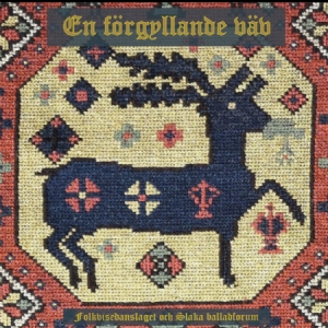 Folkvisedanslaget Och Slaka Balladforum - En Förgyllande Väv - 12 medeltida ballader på det mest förbjudna sätt. in the group CD / Worldmusic/ Folkmusik at Bengans Skivbutik AB (4076138)