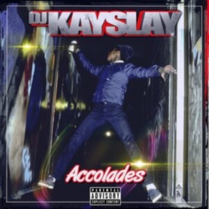 DJ KAY SLAY - ACCOLADES in the group CD / Hip Hop-Rap at Bengans Skivbutik AB (4076722)