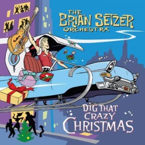 Brian Setzer Orchestra - Dig That Crazy Christmas in the group OUR PICKS / Christmas music on Vinyl & CD at Bengans Skivbutik AB (4076735)