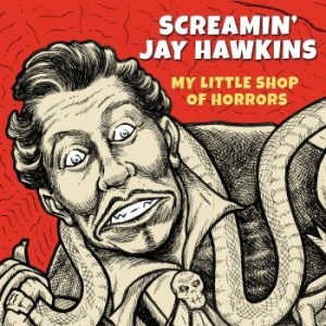 Screamin' Jay Hawkins - My Little Shop Of Horrors in the group CD / Pop at Bengans Skivbutik AB (4077034)
