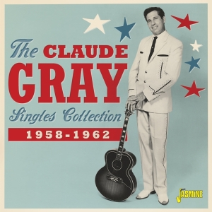 Gray Claude - The Claude Gray Singles Collection 1958-1962 in the group OTHER / Övrigt /  at Bengans Skivbutik AB (4077356)