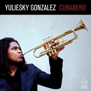 Gonzalez Yuliesky - Cubanero in the group OTHER / Övrigt /  at Bengans Skivbutik AB (4077428)