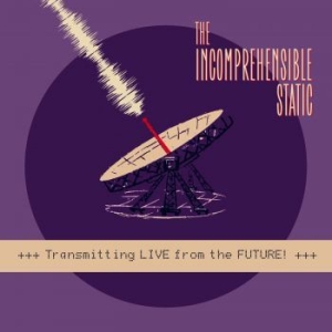 Incomprehensible Static - Transmitting Live From The Future! in the group VINYL / Rock at Bengans Skivbutik AB (4078219)