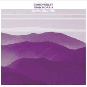 Goodparley & Ioan Morris - Surroundings in the group CD / Dance-Techno at Bengans Skivbutik AB (4078344)