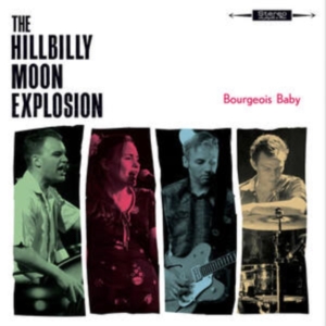 Hillbilly Moon Explosion - Bourgeois Baby in the group CD / Pop-Rock at Bengans Skivbutik AB (4078418)