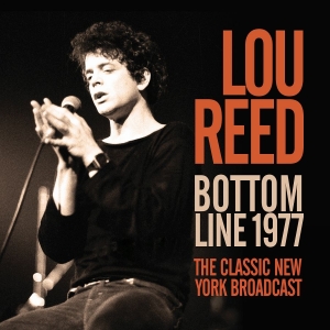 Reed Lou - Bottom Line (Live Broadcast 1977) in the group Minishops / Lou Reed at Bengans Skivbutik AB (4078482)