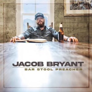 Bryant Jacob - Bar Stool Preacher in the group CD / New releases / Country at Bengans Skivbutik AB (4080822)