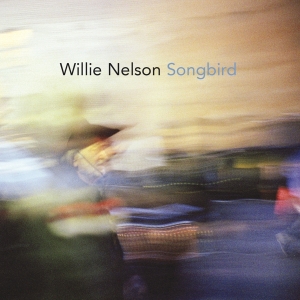 Nelson Willie - Songbird in the group CD / Country at Bengans Skivbutik AB (4081074)