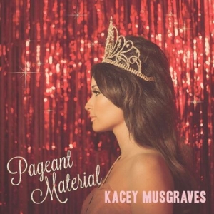 Kacey Musgraves - Pageant Material in the group Minishops / Kacey Musgraves at Bengans Skivbutik AB (4085776)