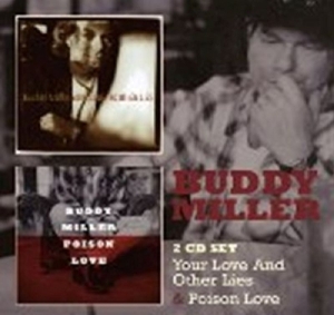Buddy Miller - Your Love & Other Lies/Poison Love in the group Labels /  at Bengans Skivbutik AB (4088402)