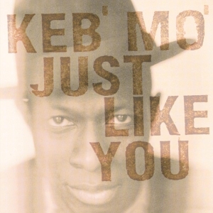 Keb' Mo' - Just Like You in the group OTHER / -Start MOV BM at Bengans Skivbutik AB (4088406)