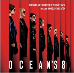 Pemberton Daniel - Ocean's 8 (Original Motion Picture Soundtrack) in the group OTHER / Övrigt /  at Bengans Skivbutik AB (4088496)