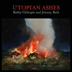 Bobby Gillespie & Jehnny Beth - Utopian Ashes in the group OTHER / -Start Spinning at Bengans Skivbutik AB (4089254)
